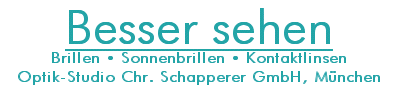 Besser sehen - Optik Studio Christian Schapperer GmbH München